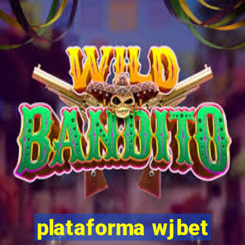 plataforma wjbet